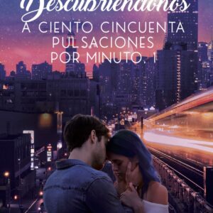 Descubriéndonos. A ciento cincuenta pulsaciones por minuto, 1