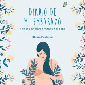 Diario de mi embarazo y de los primeros meses del bebé