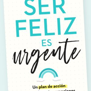 Ser feliz es urgente