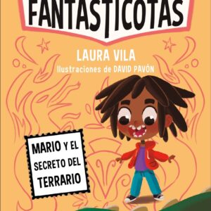 Las Fantasticotas 2. Mario y el secreto del terrario