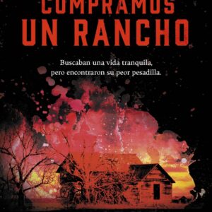 Mi esposa y yo compramos un rancho