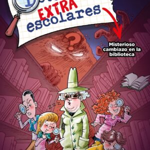 Detectives extraescolares 1. Misterioso cambiazo en la biblioteca