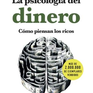 La psicología del dinero. Cómo piensan los ricos
