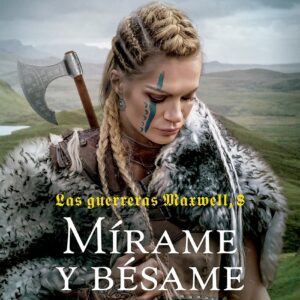 Las guerreras Maxwell, 8. Mírame y bésame