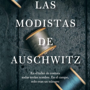 LAS MODISTAS DE AUSCHWITZ