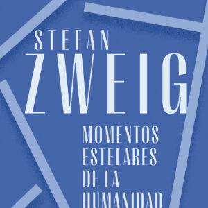 MOMENTOS ESTELARES DE LA HUMANIDAD