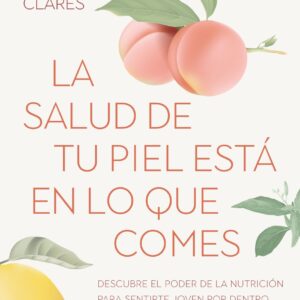 La salud de tu piel está en lo que comes