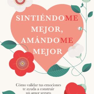 Sintiéndome mejor, amándome mejor