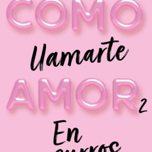 Cómo llamarte amor 2. En susurros