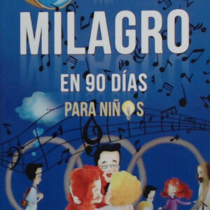 UN MILAGRO EN 90 DÍAS para niños