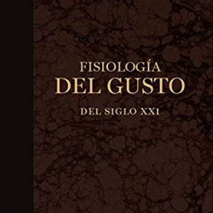 Fisiología del gusto del Siglo XXI