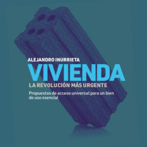 Vivienda: La revolución más urgente