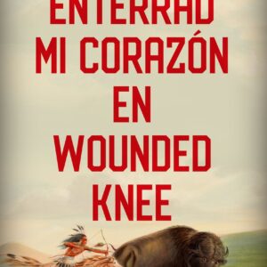 Enterrad mi corazón en Wounded Knee