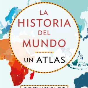 La historia del mundo. Un atlas