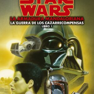 SW Las guerras de cazarrecompensas nº 1/3 La armadura Mandaloriana (novela)