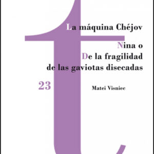 La Máquina Chéjov / Nina o De la fragilidad de las gaviotas disecadas