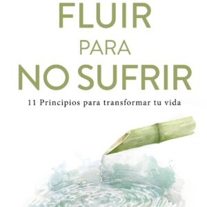 Fluir para no sufrir