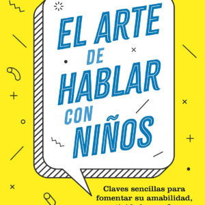 EL ARTE DE HABLAR CON NIÑOS