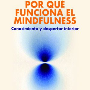 Por qué funciona el mindfulness