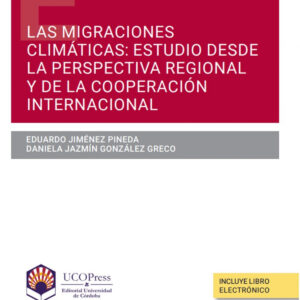 Las migraciones climáticas: estudio desde la perspectiva regional y de la cooperación internacional (Papel + e-book)