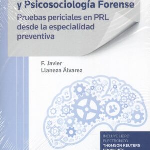 Ergonomía y Psicosociología Forense. Pruebas periciales en PRL desde la especialidad preventiva (Papel + e-book)