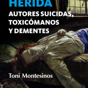 La letra herida. Autores suicidas, toxicómanos y dementes