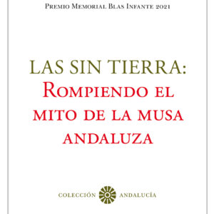 Las sin tierra: rompiendo el mito de la musa andaluza