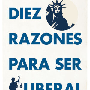 DIEZ RAZONES PARA SER LIBERAL