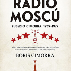 RADIO MOSCÚ. EUSEBIO CIMORRA, 1939-1977