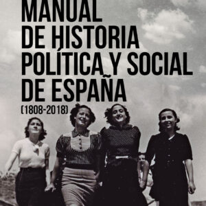 Manual de historia política y social de España (1808-2018)