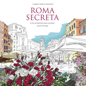 Roma secreta. Libro antiestrés para colorear