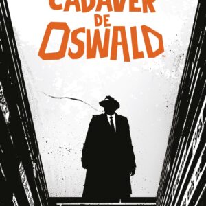Sobre el asunto del Cadáver de Oswald