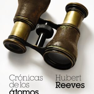 Crónicas de los átomos y de las galaxias