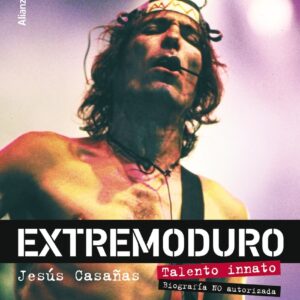 Extremoduro. Talento innato. Biografía no oficial