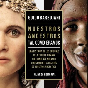 Nuestros ancestros. Tal como éramos