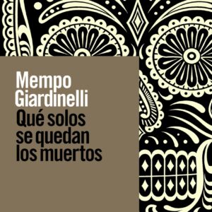 Qué solos se quedan los muertos