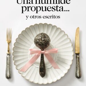 Una humilde propuesta... y otros escritos