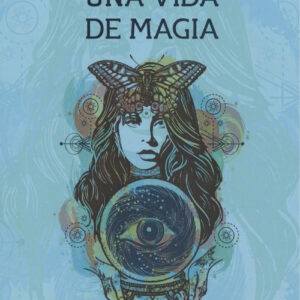 UNA VIDA DE MAGIA