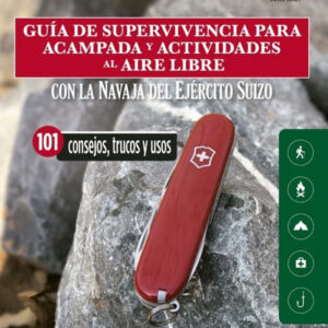 GUÍA DE SUPERVIVENCIA PARA ACAMPADA Y ACTIVIDADES AL AIRE LIBRE