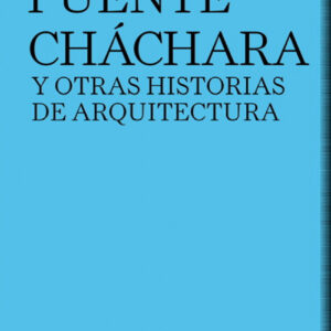 Cháchara y otras historias de arquitectura