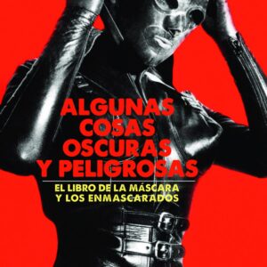 ALGUNAS COSAS OSCURAS Y PELIGROSAS