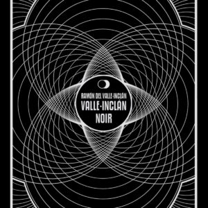 VALLE-INCLÁN NOIR