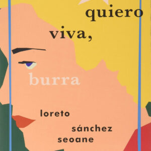 TE QUIERO VIVA, BURRA