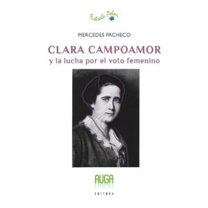 CLARA CAMPOAMOR Y LA LUCHA POR EL VOTO FEMENINO