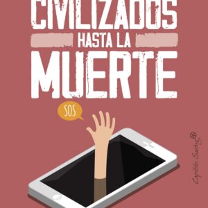 Civilizados hasta la muerte
