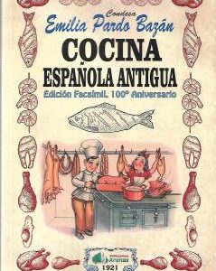 COCINA ESPAÑOLA ANTIGUA- EDICION FACSIMIL, 100 ANIVERSARIO