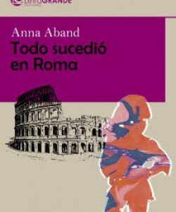 Todo sucedió en roma. (edición en letra grande)