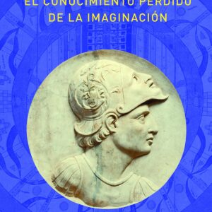 EL CONOCIMIENTO PERDIDO DE LA IMAGINACION