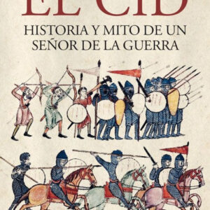 Cid, el: historia y mito de un señor de la guerra