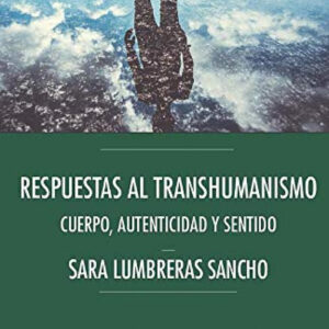 RESPUESTAS AL TRANSHUMANISMO
